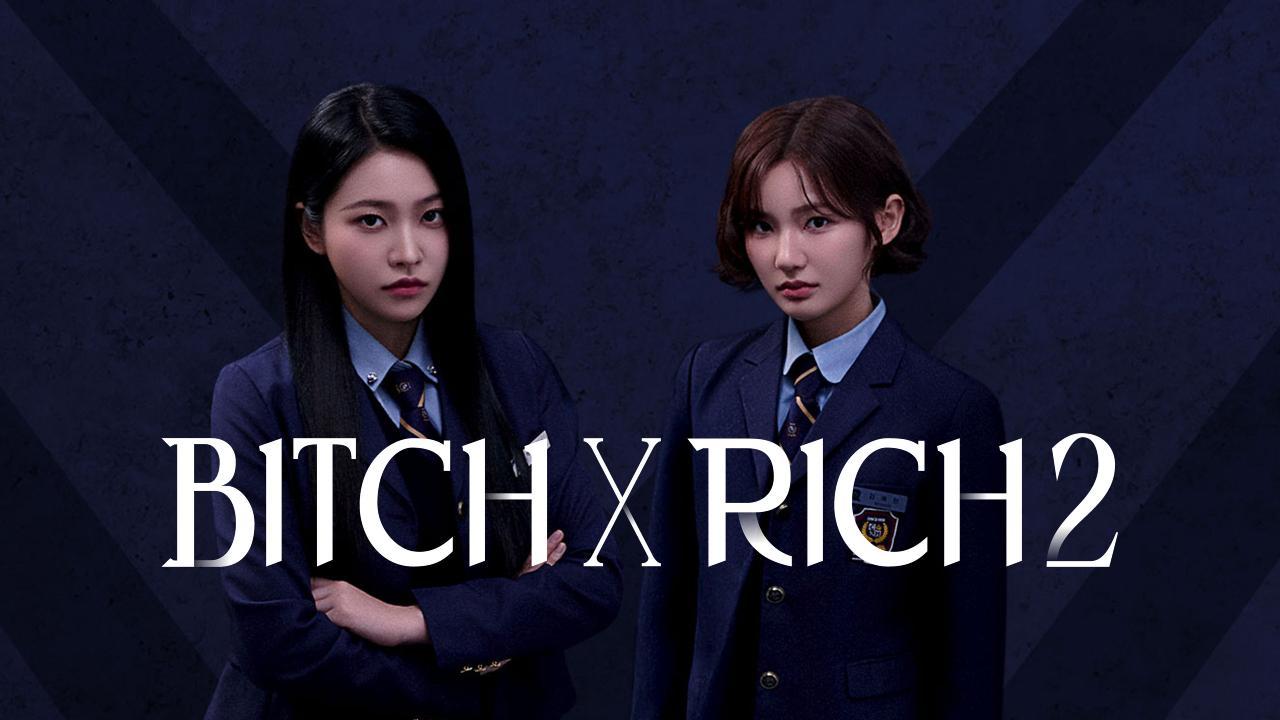مسلسل Bitch x Rich الموسم الثاني الحلقة 11 الحادية عشر مترجمة